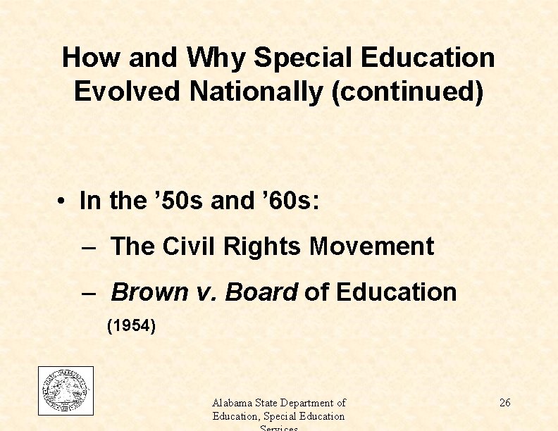 How and Why Special Education Evolved Nationally (continued) • In the ’ 50 s