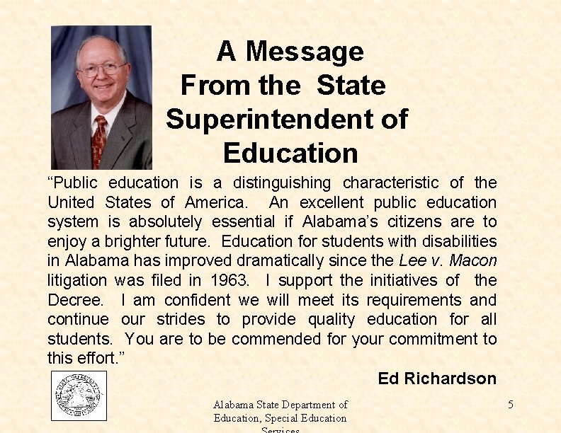 PICTURE A Message From the State Superintendent of Education “Public education is a distinguishing