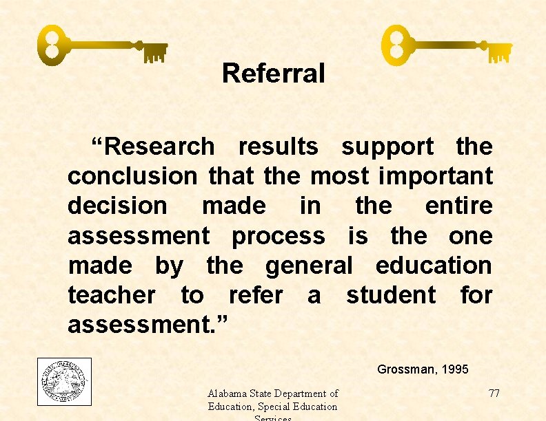 Referral “Research results support the conclusion that the most important decision made in the