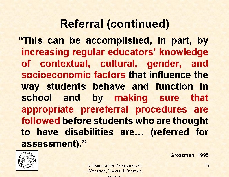 Referral (continued) “This can be accomplished, in part, by increasing regular educators’ knowledge of