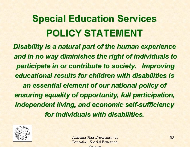Special Education Services POLICY STATEMENT Disability is a natural part of the human experience