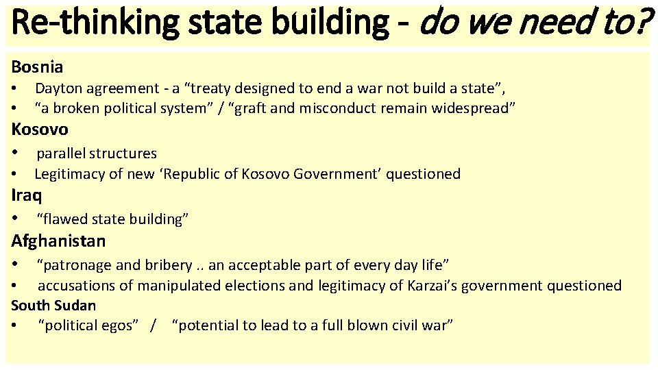 Re-thinking state building - do we need to? Bosnia • • Dayton agreement -
