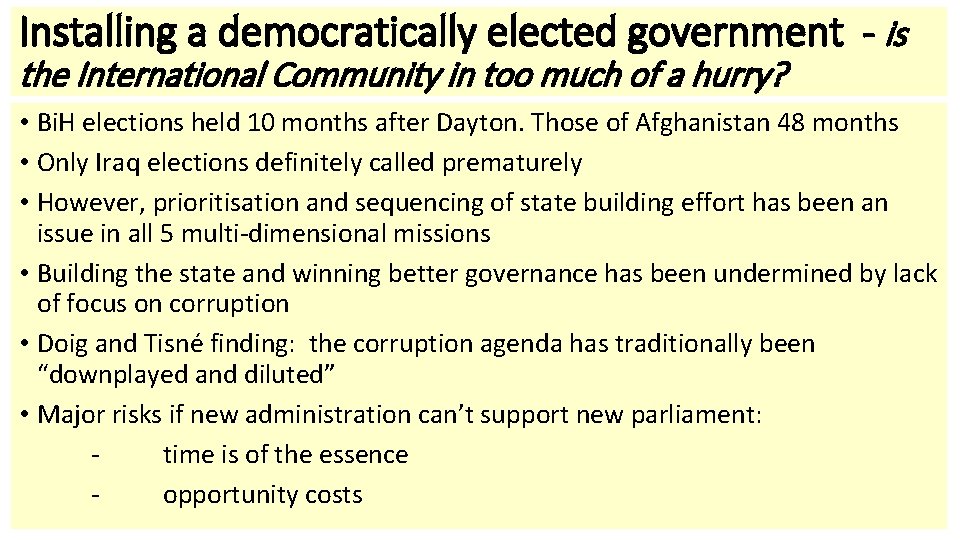 Installing a democratically elected government - is the International Community in too much of