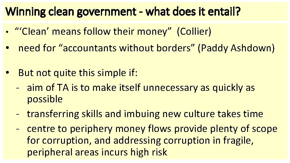 Winning clean government - what does it entail? • “‘Clean’ means follow their money”