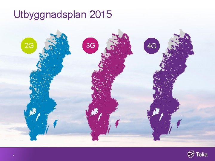 Utbyggnadsplan 2015 2 G 4 3 G 4 G 
