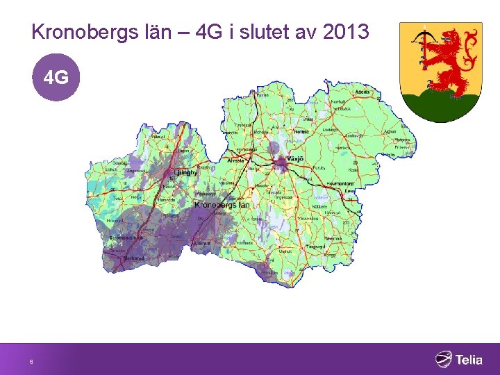 Kronobergs län – 4 G i slutet av 2013 4 G 8 