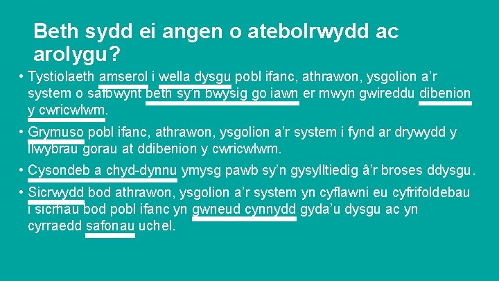 Beth sydd ei angen o atebolrwydd ac arolygu? • Tystiolaeth amserol i wella dysgu