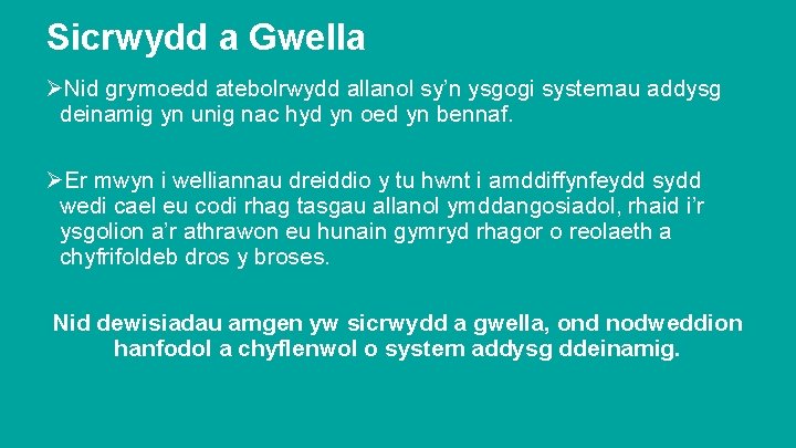 Sicrwydd a Gwella ØNid grymoedd atebolrwydd allanol sy’n ysgogi systemau addysg deinamig yn unig