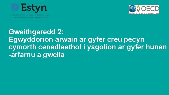 Gweithgaredd 2: Egwyddorion arwain ar gyfer creu pecyn cymorth cenedlaethol i ysgolion ar gyfer