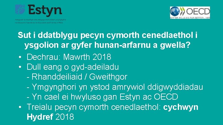 Sut i ddatblygu pecyn cymorth cenedlaethol i ysgolion ar gyfer hunan-arfarnu a gwella? •