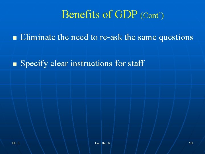 Benefits of GDP (Cont’) n Eliminate the need to re-ask the same questions n Benefits of GDP (Cont’) n Eliminate the need to re-ask the same questions n