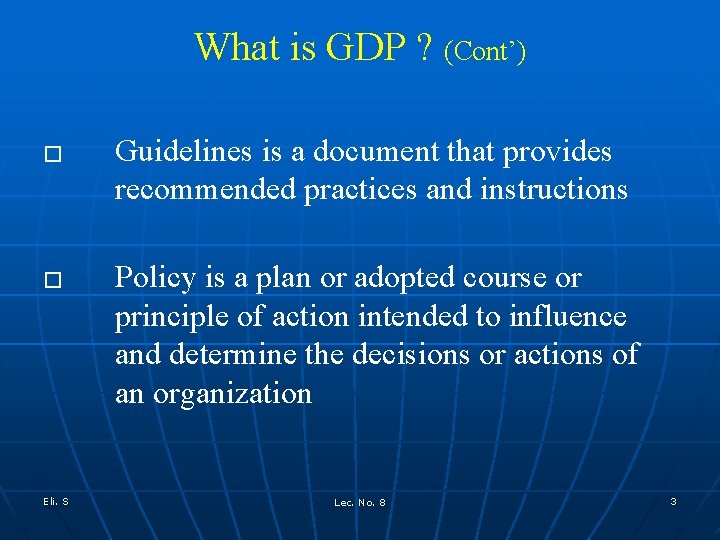 What is GDP ? (Cont’) � � Eli. S Guidelines is a document that What is GDP ? (Cont’) � � Eli. S Guidelines is a document that