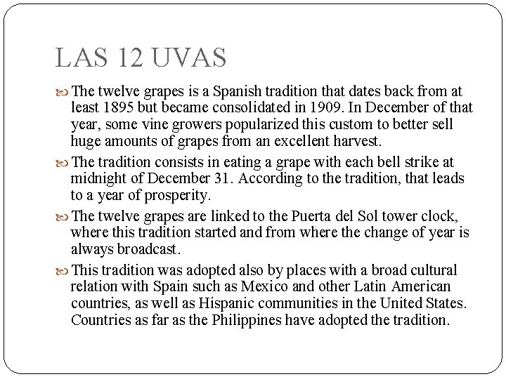 LAS 12 UVAS The twelve grapes is a Spanish tradition that dates back from