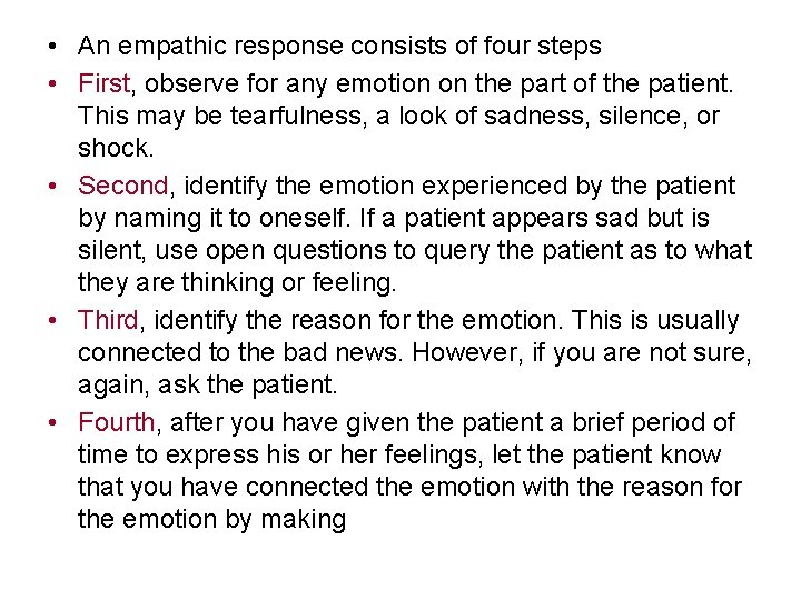  • An empathic response consists of four steps • First, observe for any