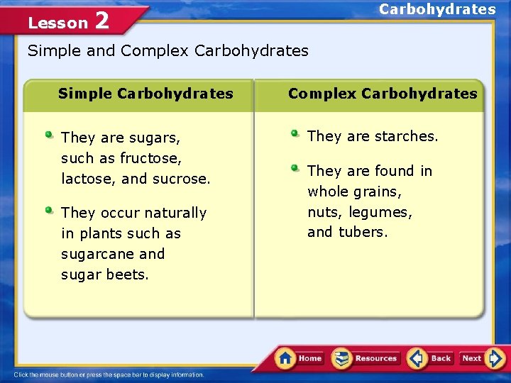 Lesson Carbohydrates 2 Simple and Complex Carbohydrates Simple Carbohydrates They are sugars, such as