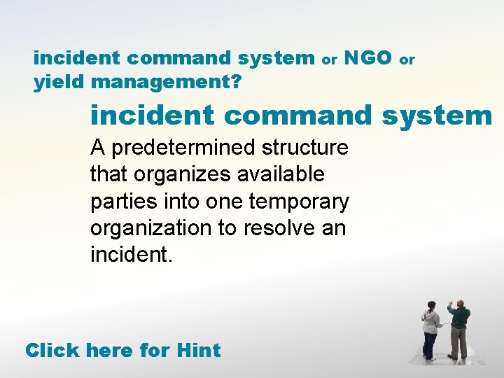 incident command system yield management? or NGO or incident command system A predetermined structure