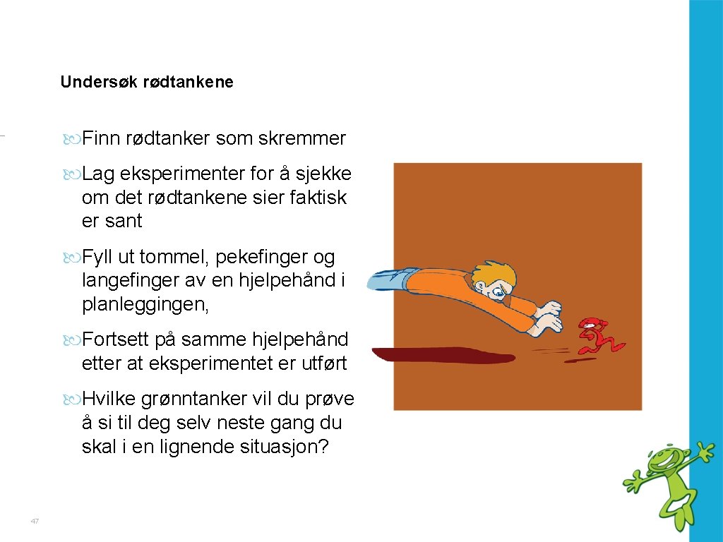 Undersøk rødtankene Finn rødtanker som skremmer Lag eksperimenter for å sjekke om det rødtankene