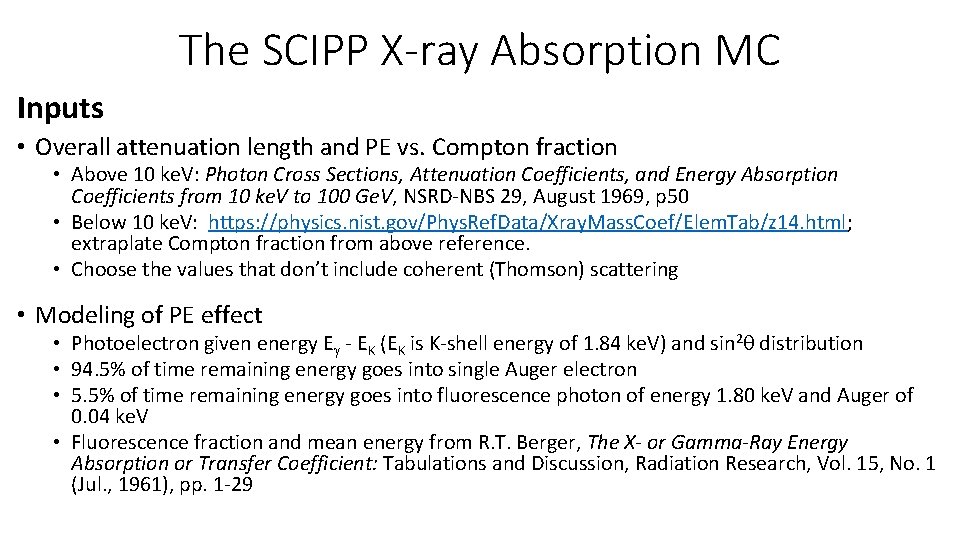 The SCIPP X-ray Absorption MC Inputs • Overall attenuation length and PE vs. Compton