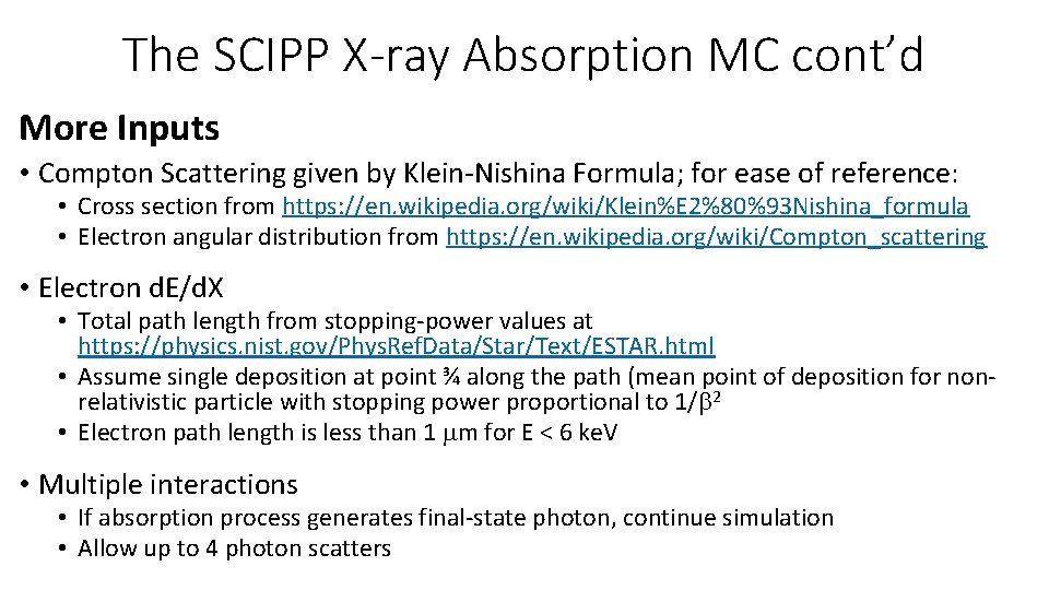 The SCIPP X-ray Absorption MC cont’d More Inputs • Compton Scattering given by Klein-Nishina