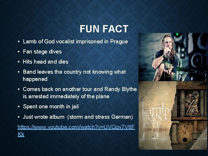 FUN FACT • Lamb of God vocalist imprisoned in Prague • Fan stage dives