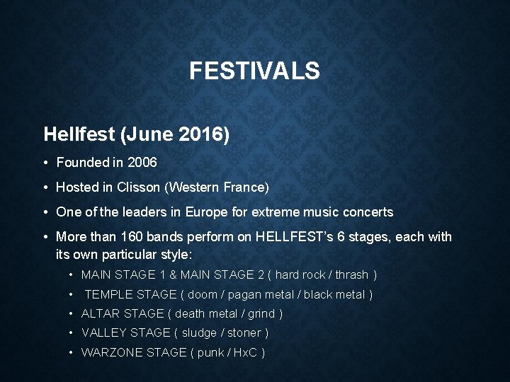 FESTIVALS Hellfest (June 2016) • Founded in 2006 • Hosted in Clisson (Western France)