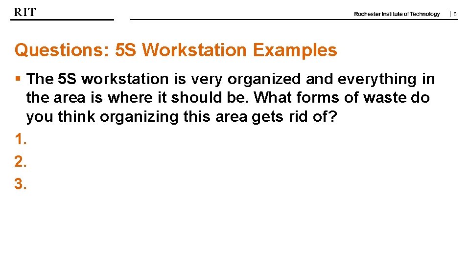 | 6 Questions: 5 S Workstation Examples § The 5 S workstation is very | 6 Questions: 5 S Workstation Examples § The 5 S workstation is very