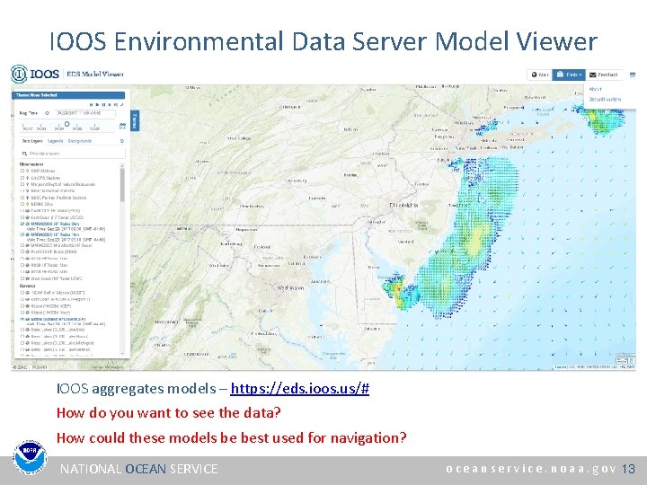 IOOS Environmental Data Server Model Viewer IOOS aggregates models – https: //eds. ioos. us/#