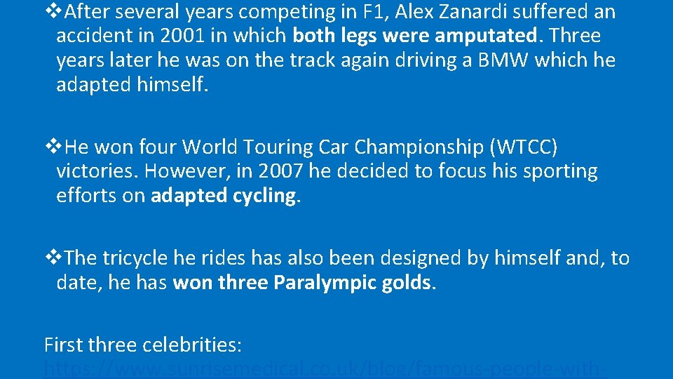 v. After several years competing in F 1, Alex Zanardi suffered an accident in