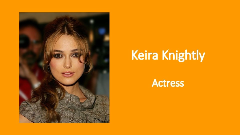 Keira Knightly Actress 
