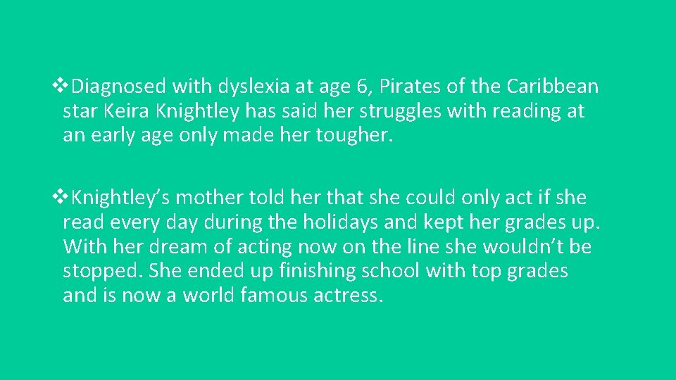 v. Diagnosed with dyslexia at age 6, Pirates of the Caribbean star Keira Knightley