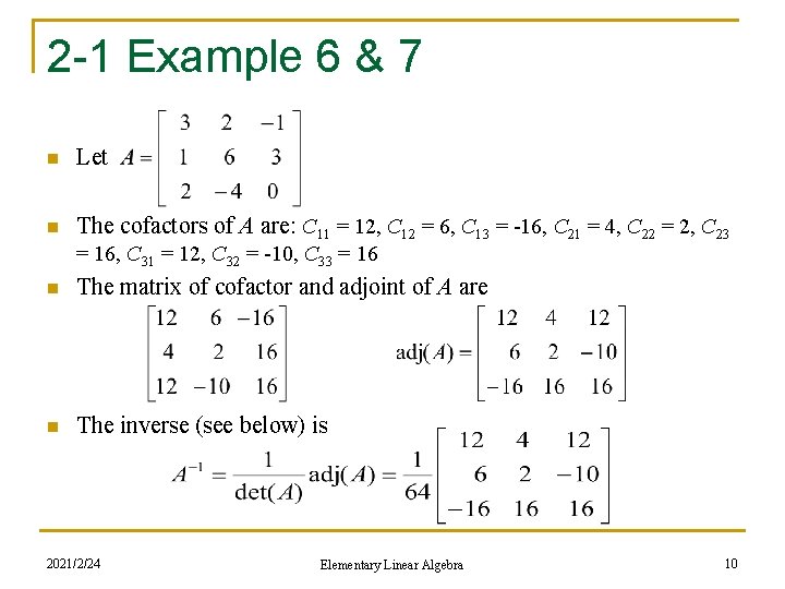 2 -1 Example 6 & 7 n Let n The cofactors of A are: