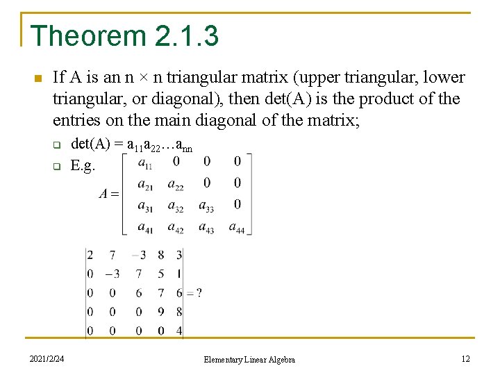 Theorem 2. 1. 3 n If A is an n × n triangular matrix