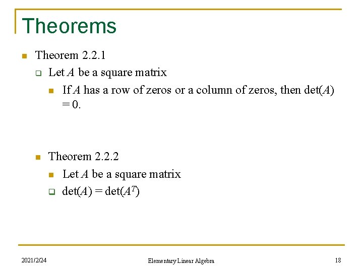 Theorems n Theorem 2. 2. 1 q Let A be a square matrix n