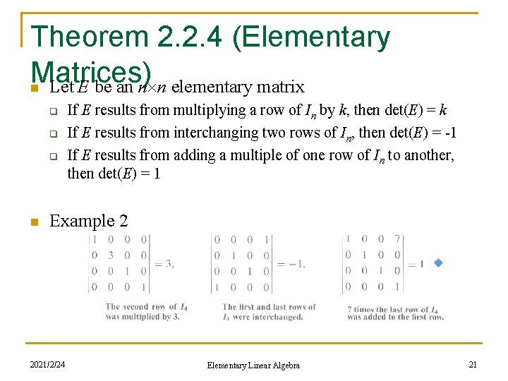 Theorem 2. 2. 4 (Elementary Matrices) n Let E be an n n elementary