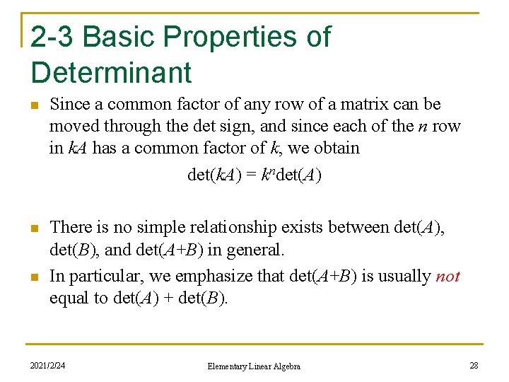 2 -3 Basic Properties of Determinant n Since a common factor of any row