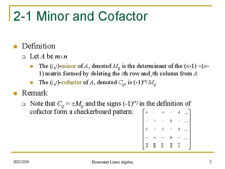 2 -1 Minor and Cofactor n Definition q Let A be m n n