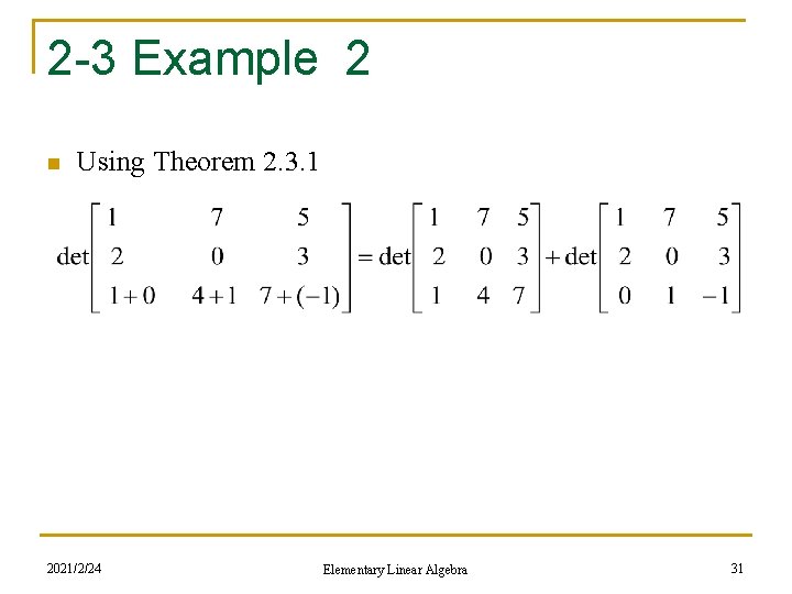 2 -3 Example 2 n Using Theorem 2. 3. 1 2021/2/24 Elementary Linear Algebra