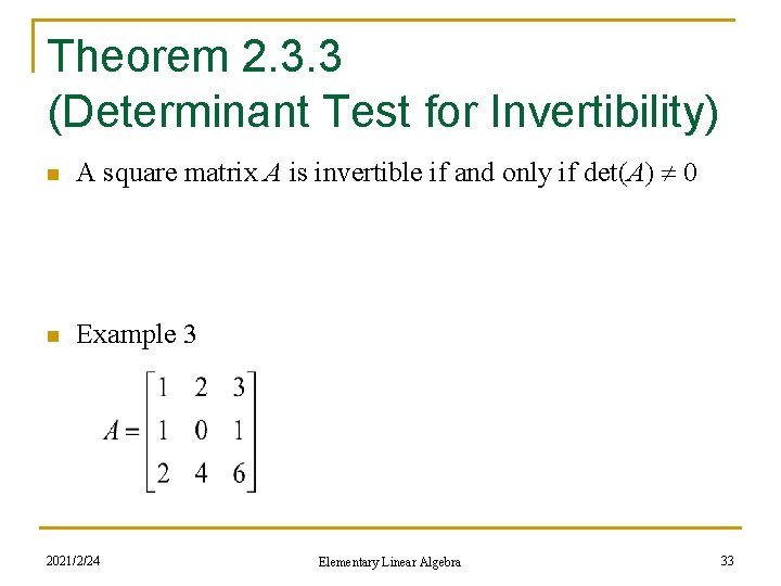 Theorem 2. 3. 3 (Determinant Test for Invertibility) n A square matrix A is