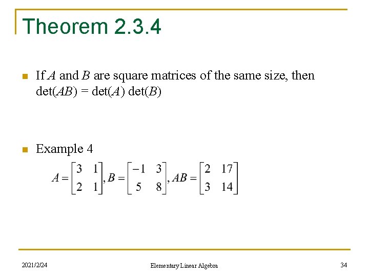 Theorem 2. 3. 4 n If A and B are square matrices of the