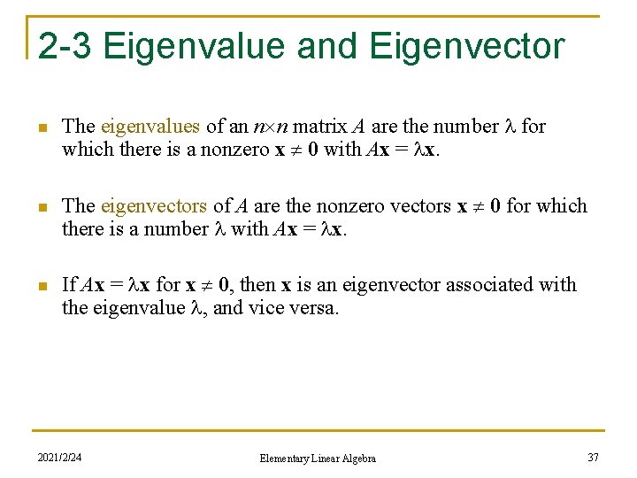 2 -3 Eigenvalue and Eigenvector n n n The eigenvalues of an n n