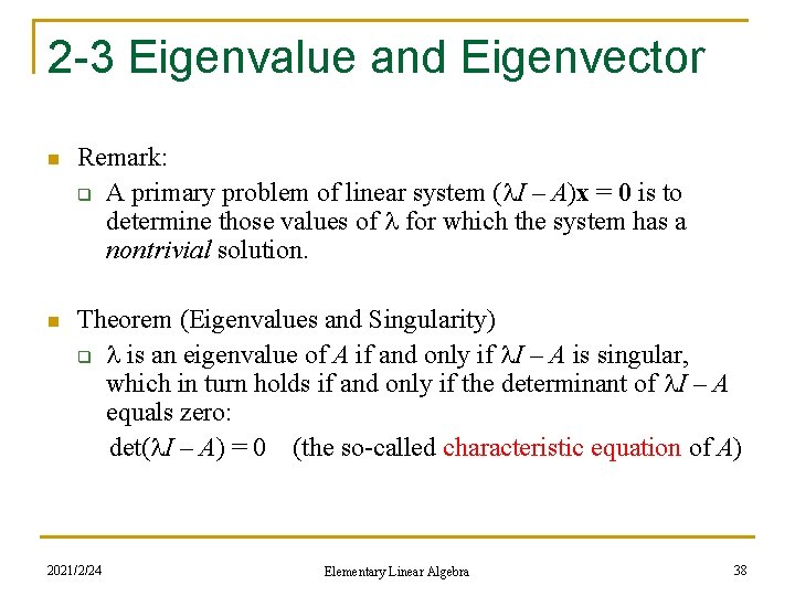 2 -3 Eigenvalue and Eigenvector n Remark: q A primary problem of linear system