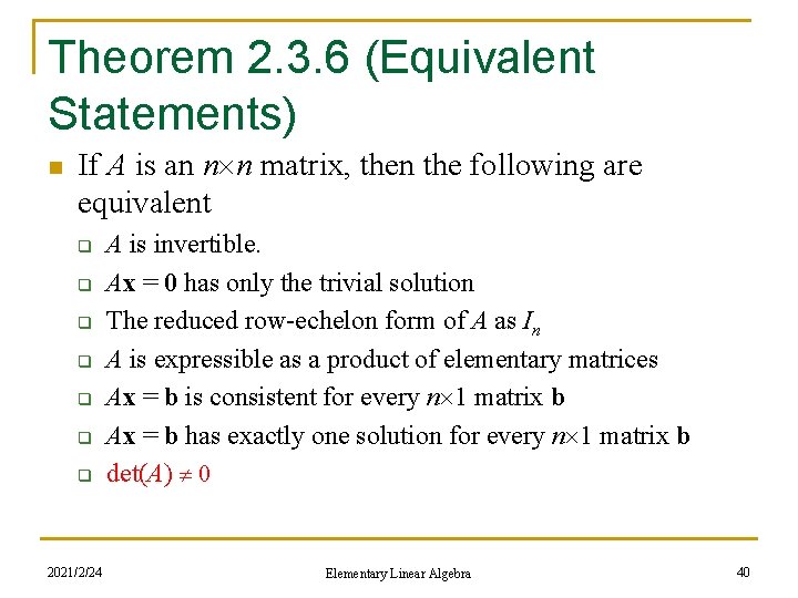 Theorem 2. 3. 6 (Equivalent Statements) n If A is an n n matrix,