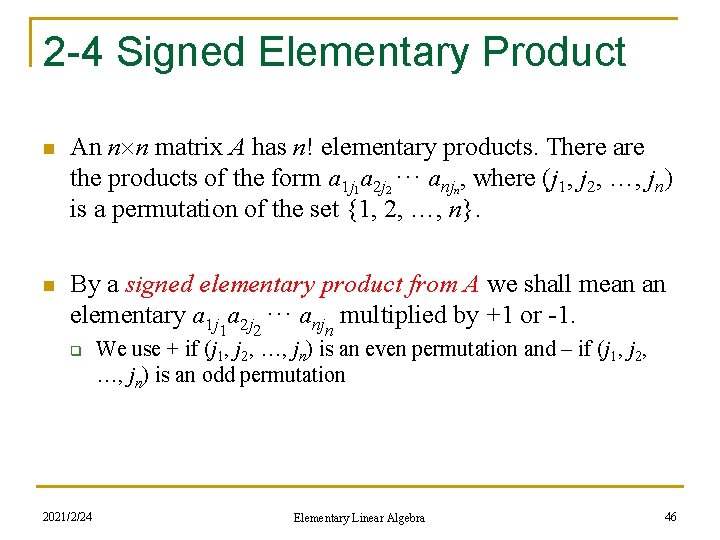 2 -4 Signed Elementary Product n An n n matrix A has n! elementary