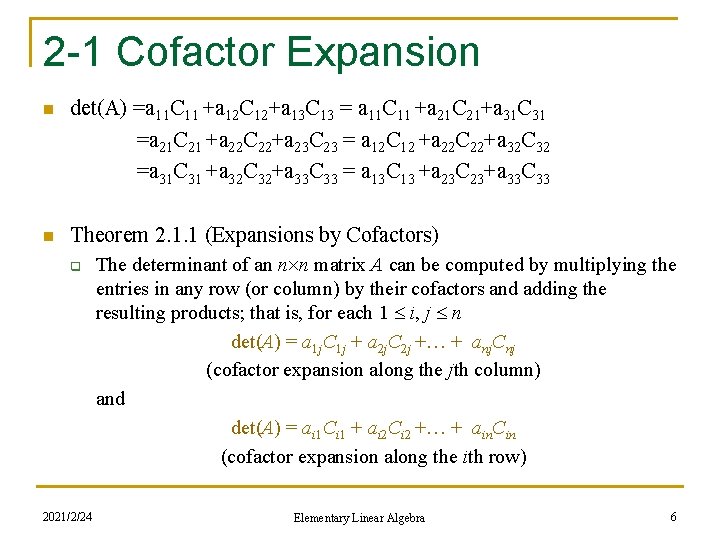 2 -1 Cofactor Expansion n det(A) =a 11 C 11 +a 12 C 12+a