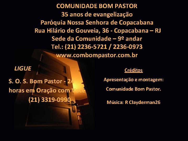 COMUNIDADE BOM PASTOR 35 anos de evangelização Paróquia Nossa Senhora de Copacabana Rua Hilário