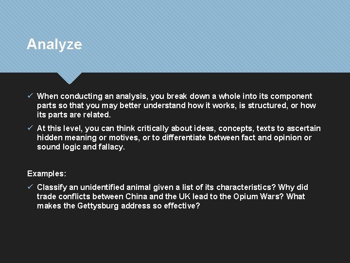 Analyze ü When conducting an analysis, you break down a whole into its component