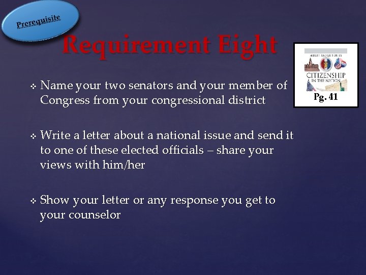 Requirement Eight v v v Name your two senators and your member of Congress