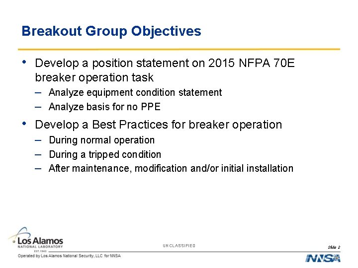 Breakout Group Objectives • Develop a position statement on 2015 NFPA 70 E breaker