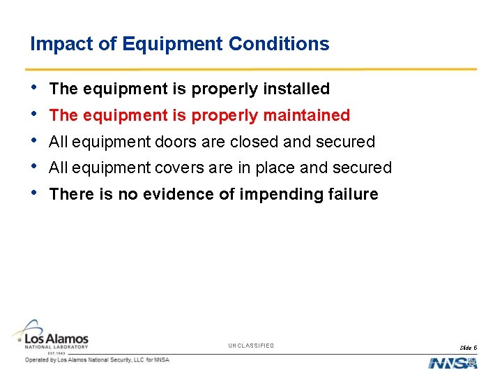 Impact of Equipment Conditions • • • The equipment is properly installed The equipment