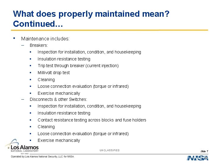 What does properly maintained mean? Continued… • Maintenance includes: – – Breakers: § Inspection